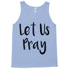 let us pray (2) Tank Top