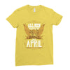 All Men Are Created Equal But Only The Best Are Born In April Ladies Fitted T-Shirt