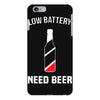 low battery   need beer iPhone 6 Plus/6S Plus Case