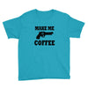 make me coffee Youth Tee