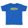 i'm the director Toddler T-shirt