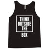 think outside the box Tank Top