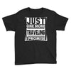 Just One More Traveling I Promise Youth Tee