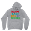 happy last day of school Unisex Hoodie