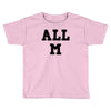 all m Toddler T-shirt