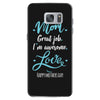 Mom Great Job I'm Awesome Love Happy Mother's Day Samsung Galaxy S7