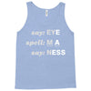 say eye Tank Top