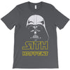 star wars darth vader sith happens funny quote T-Shirt