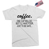 coffee one cuo will do Exclusive T-shirt