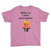 make my t shirt great again Youth Tee