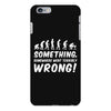 Something Somewhere Went Terribly Wrong iPhone 6/6s Plus Case