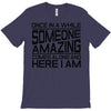 once in a while someone amazing comes along T-Shirt