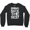 bring back the sexy Crewneck Sweatshirt