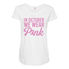 in october we wear pink Maternity Scoop Neck T-shirt
