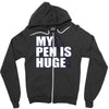 my pen is huge t shirt funny sex humor tee rude college manly crude pu Zipper Hoodie