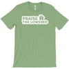 praise the lowered T-Shirt