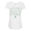 let's get ready to stumble Maternity Scoop Neck T-shirt