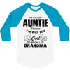 I&rsquo;m Called Auntie Because I&rsquo;m Way Too Cool To Be Called Grandma 3/4 Sleeve Shirt