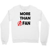 avengers more than a fan Crewneck Sweatshirt