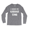 i need garage time Long Sleeve Shirts