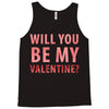 will you be my valentine Tank Top