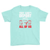 they can't deport all of us Youth Tee