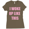 i woke up like this Ladies Fitted T-Shirt