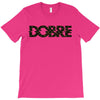 Dobre T-Shirt