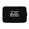 you can't scare me i have a daughter in band Laptop sleeve