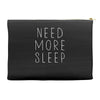 need more sleep Accessory Pouches