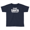 i'm not santa but sit on my lap Toddler T-shirt