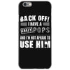 back off i have a crazy pops and i'm not afraid to user him. iPhone 6/6s Case
