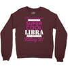 i never dreamed i would be a super cool libra but here i am killing it Crewneck Sweatshirt