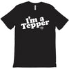 I'm A Tepper T-Shirt