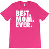 best. mom. ever T-Shirt
