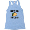 HEY HO - TACOS! Racerback Tank