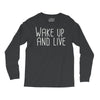wake up and live Long Sleeve Shirts
