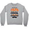 I'm Called Papa Because I'm Way Too Cool To Be Called Grandfather Crewneck Sweatshirt