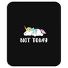 Unicorn Says Not Today Mousepad
