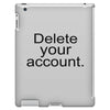 delete your account iPad 3 and 4 Case