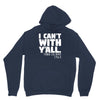 i can't with yall Unisex Hoodie