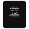 there is no princess Mousepad