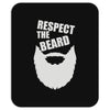 respect the beard (2) Mousepad