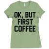 ok, but first coffee Ladies Fitted T-Shirt