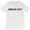 break out T-Shirt