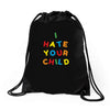 i hate your child Drawstring Bags