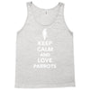 keep calm and love parrots Tank Top