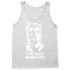 i must break you Tank Top