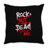 rock's not dead you are Throw Pillow