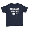 the baby made me eat Youth Tee